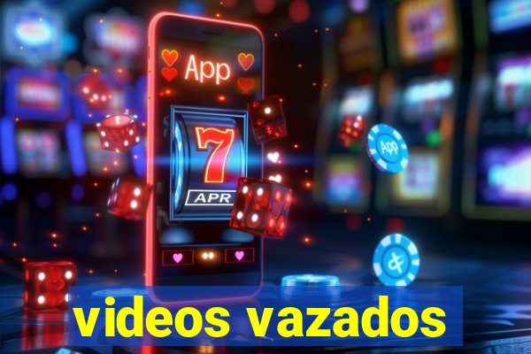 videos vazados